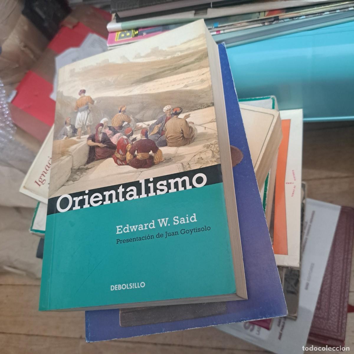 Libros: ORIENTALISMO Said, Edward W. DEBOLSILLO, 2013. MUY BUEN ESTADO ENSAYO-HISTORIA. 512pp. 19cm. Un t
