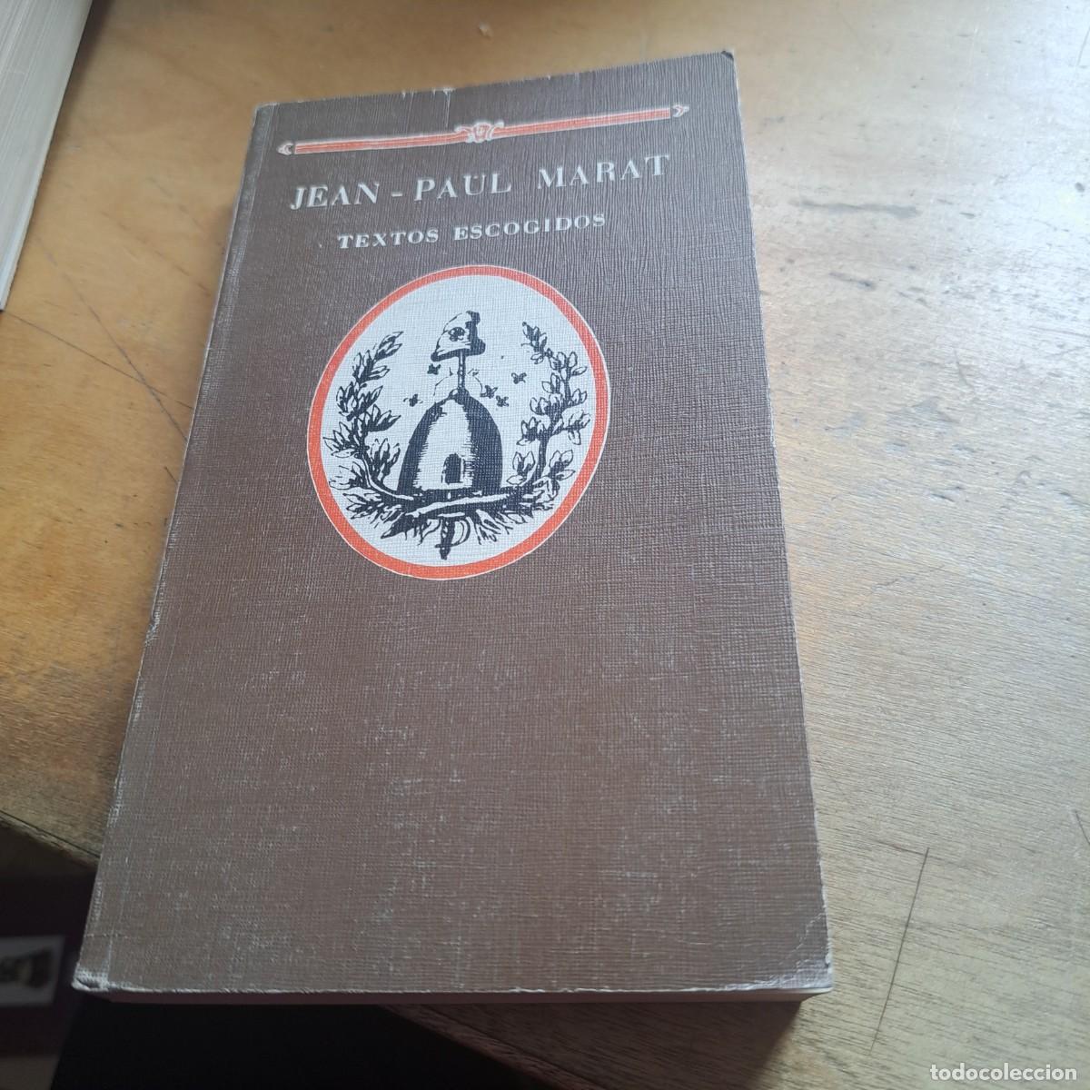 Libros: Textos Escogidos Jean - Paul Marat - - 1973 editorial Labor, son 262 p&aacute;ginas, traducci&oacute;n por Manue