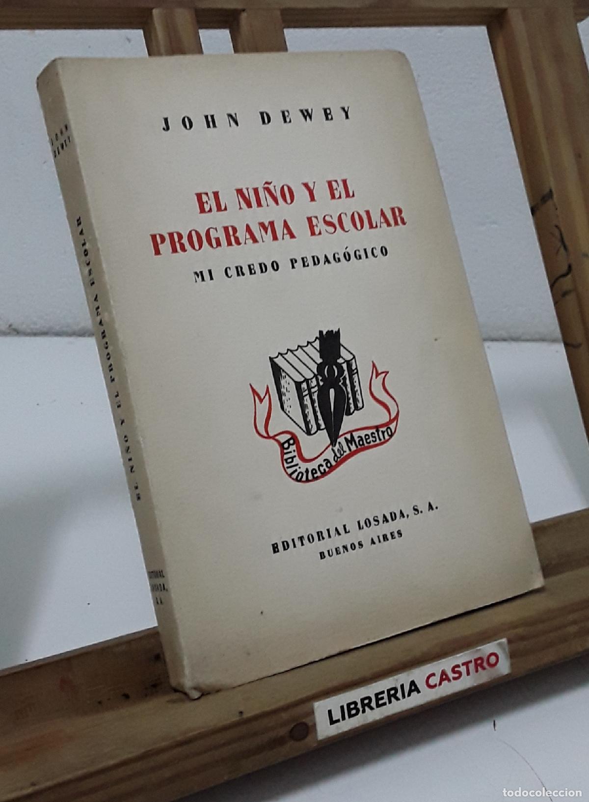 Libros: El ni&ntilde;o y el programa escolar. Mi credo pedag&oacute;gico - John Dewey. - Foto 1