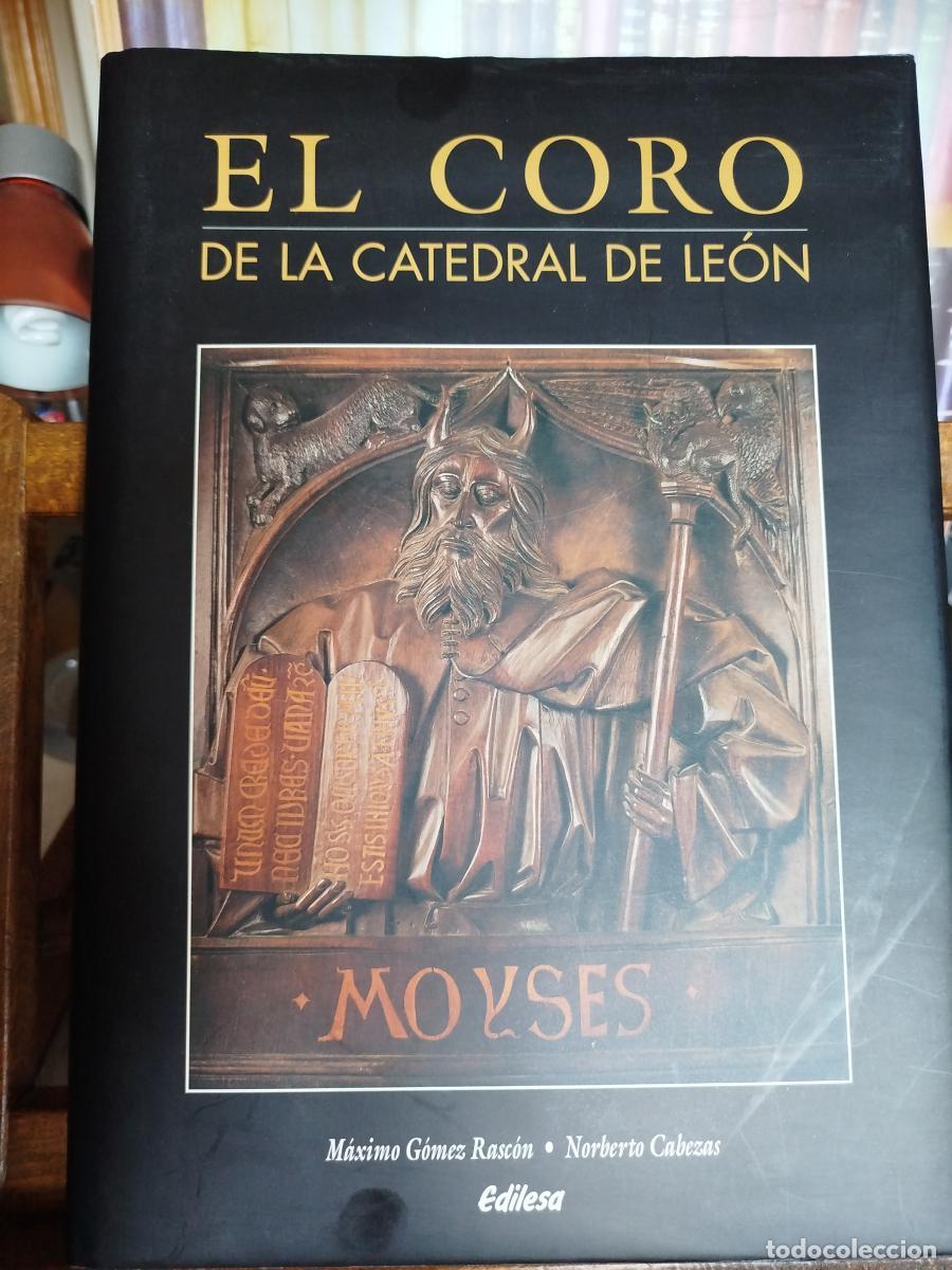 Libros: El coro de la catedral de Le&oacute;n - G&oacute;mez Rasc&oacute;n, M&aacute;ximo.; Cabezas, Norberto.