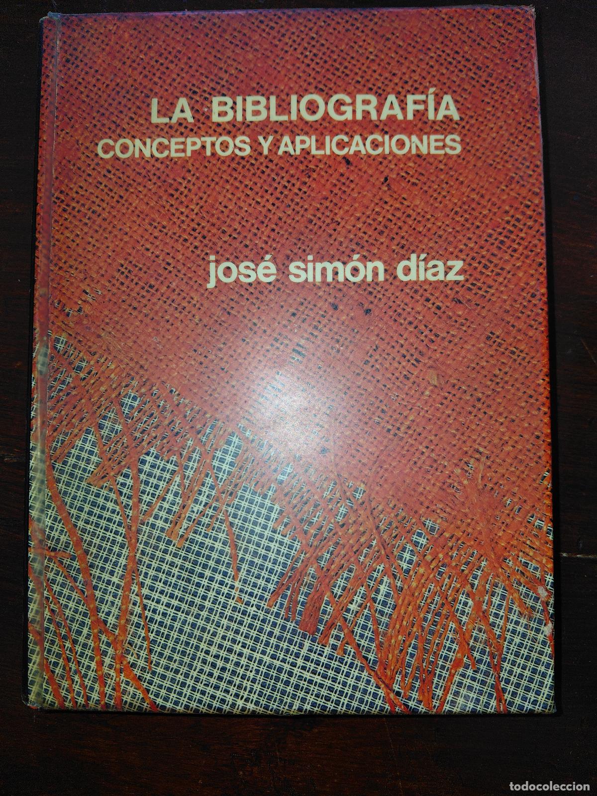 Libros: La bibliograf&iacute;a. Conceptos y aplicaciones - Jos&eacute; Sim&oacute;n D&iacute;az