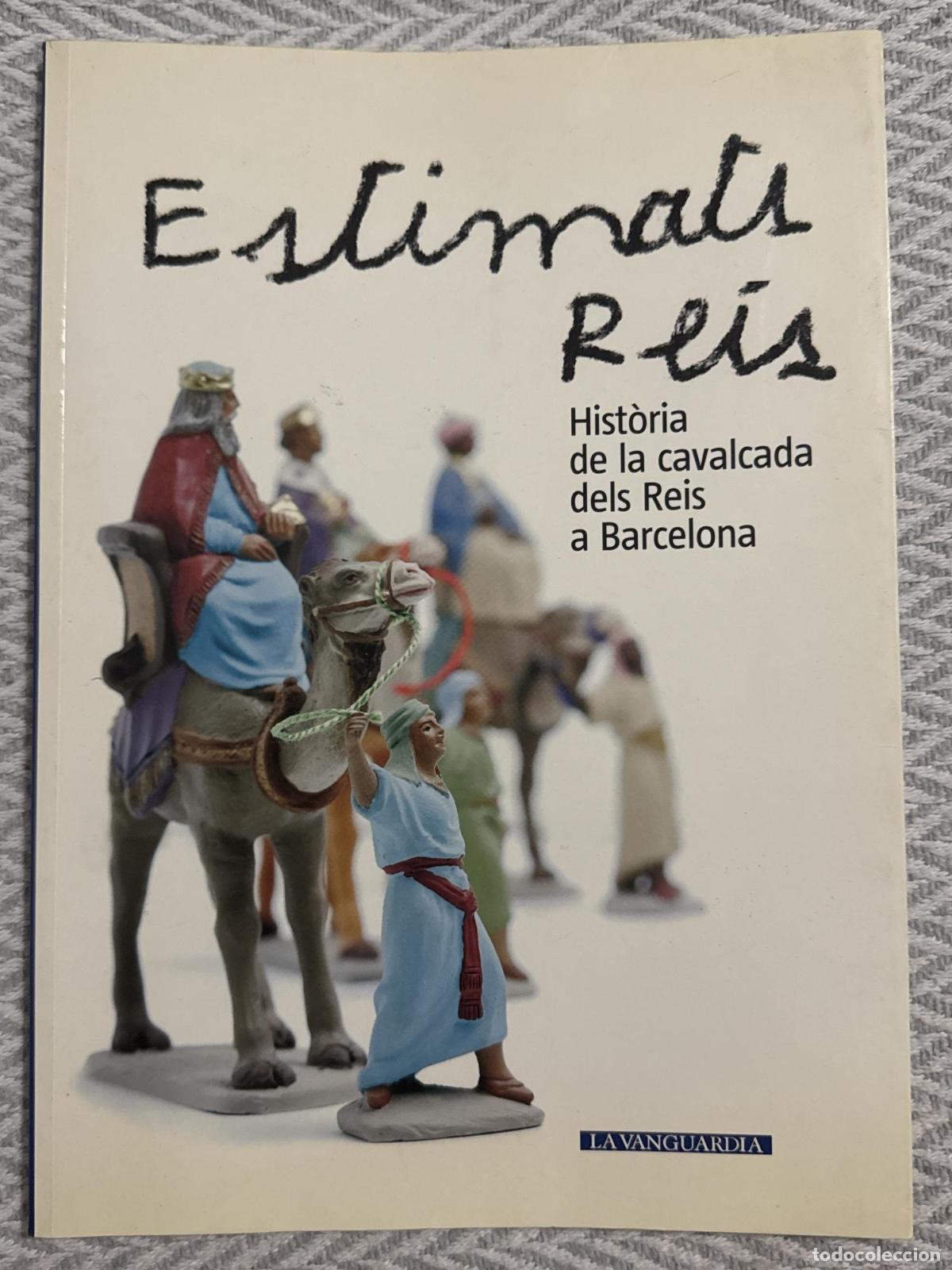Libros: Estimats Reis. Hist&ograve;ria de la cavalcada dels Reis a Barcelona - Varis