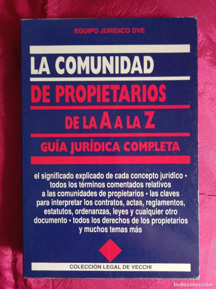 Libros: La Comunidad de Propietarios de la A a la Z - Gu&iacute;a Jur&iacute;dica Completa - Edit Editorial de Vecchi 1996