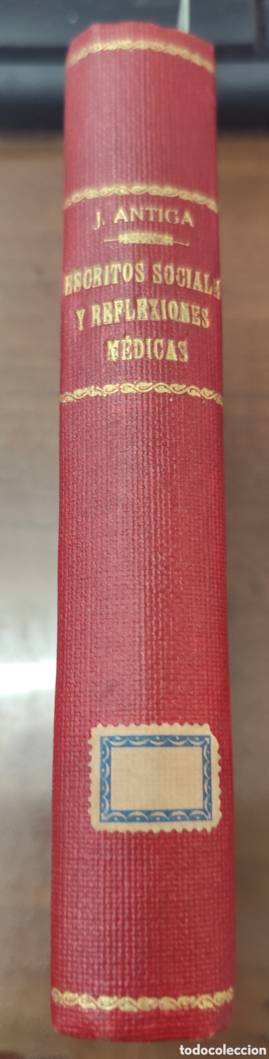 Libros: ESCRITOS SOCIALES Y REFLEXIONES MEDICAS. 1&ordf; Edici&oacute;n. A&ntilde;o 1927 - ANTIGA,Juan