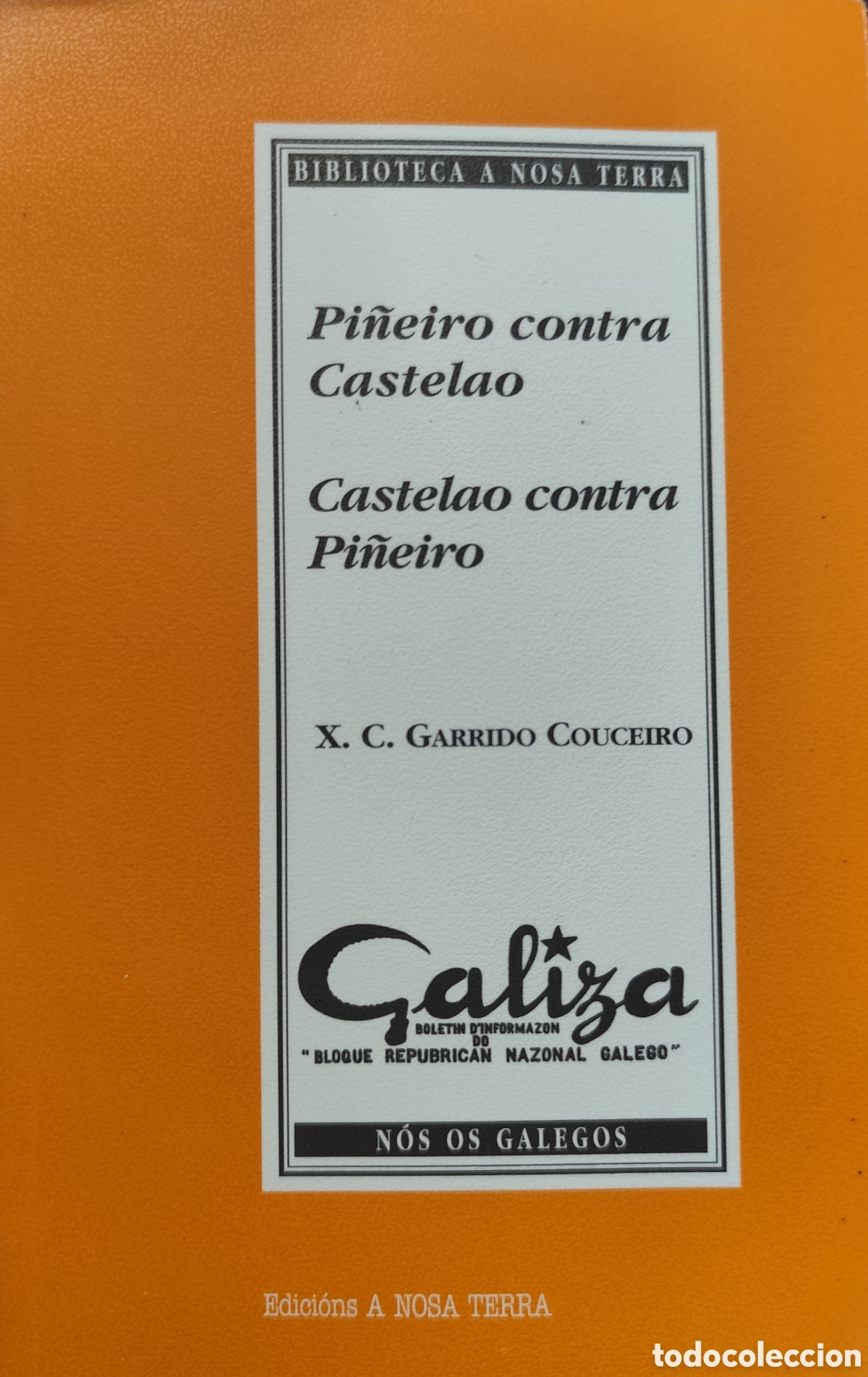 Libros: PI&Ntilde;EIRO CONTRA CASTELAO,CASTELAO CONTRA PINEIRO. Na loita antifranquista do galeguismo. Biblioteca A