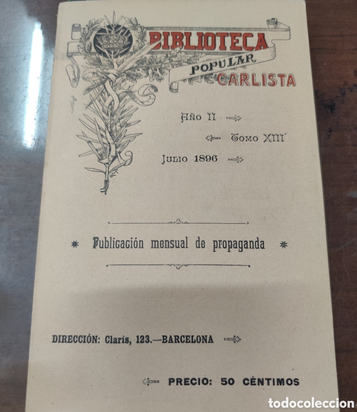Libros: BIBLIOTECA POPULAR CARLISTA. Tomo XIII. Julio1896. Publicaci&oacute;n mensual de propaganda. Carlismo