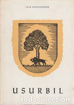 Libri di seconda mano: Usurbil. Aguinaga, Urdayaga y Zubieta - Luis Murugarren