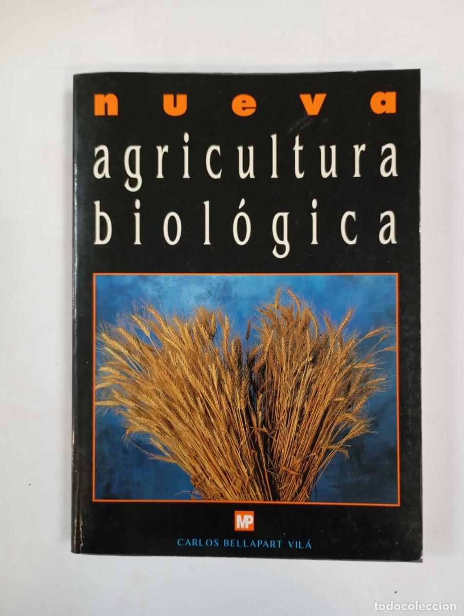 Libri di seconda mano: NUEVA&nbsp;AGRICULTURA&nbsp;BIOLOGICA&nbsp;EN&nbsp;EQUILIBRIO&nbsp;CON&nbsp;LA&nbsp;AGRICULTURA&nbsp;QUIMICA. - Carlos Bellapart Vil&aacute;. TDK99