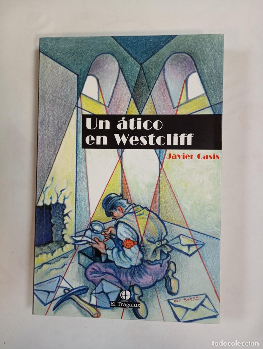 Libri di seconda mano: Un &aacute;tico en Westcliff. - Javier Casis. TDK993