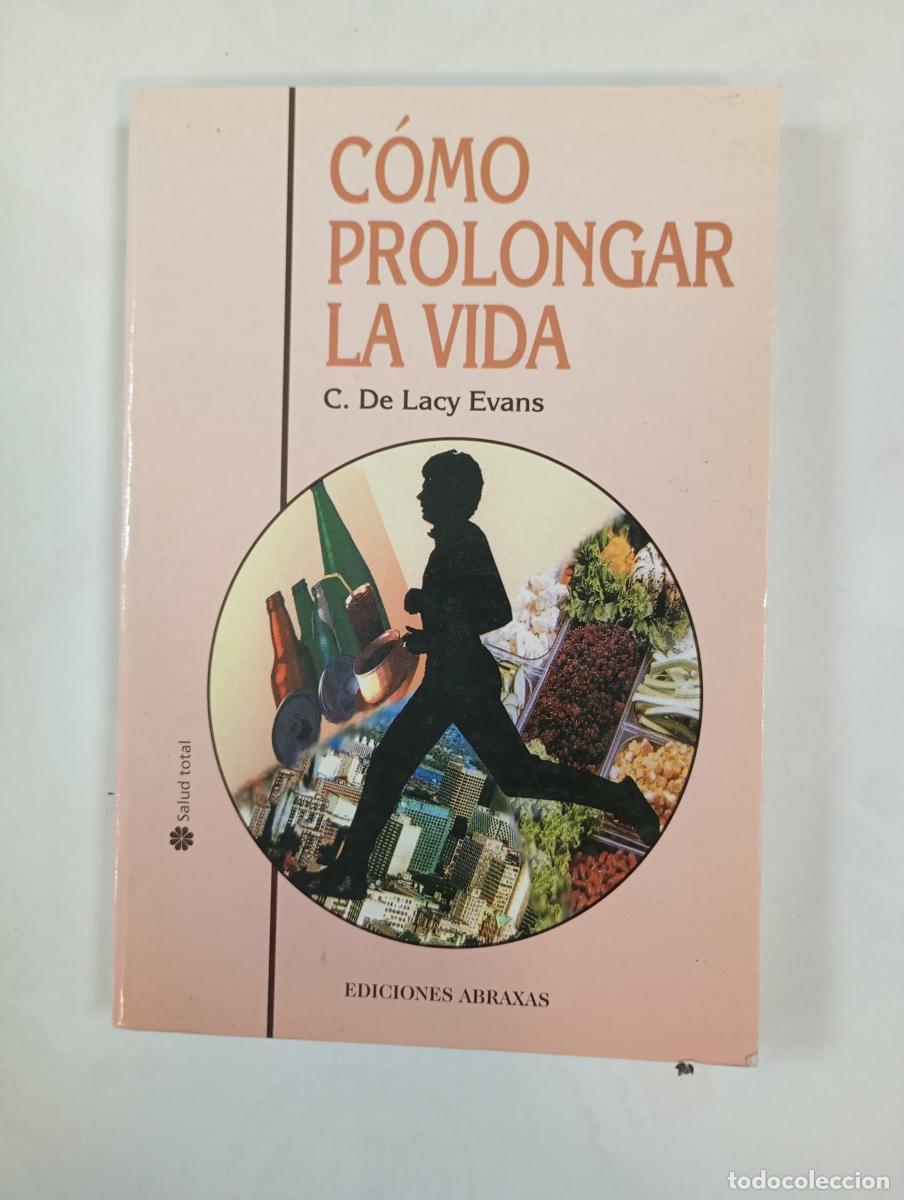 Libros: C&oacute;mo prolongar la vida. - C. DE LACY EVANS. TDK993 - Foto 1