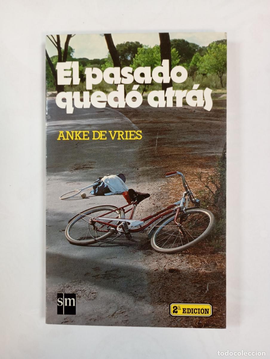 Libros: El pasado qued&oacute; atr&aacute;s. - Anke de Vries. TDK993 - Foto 1