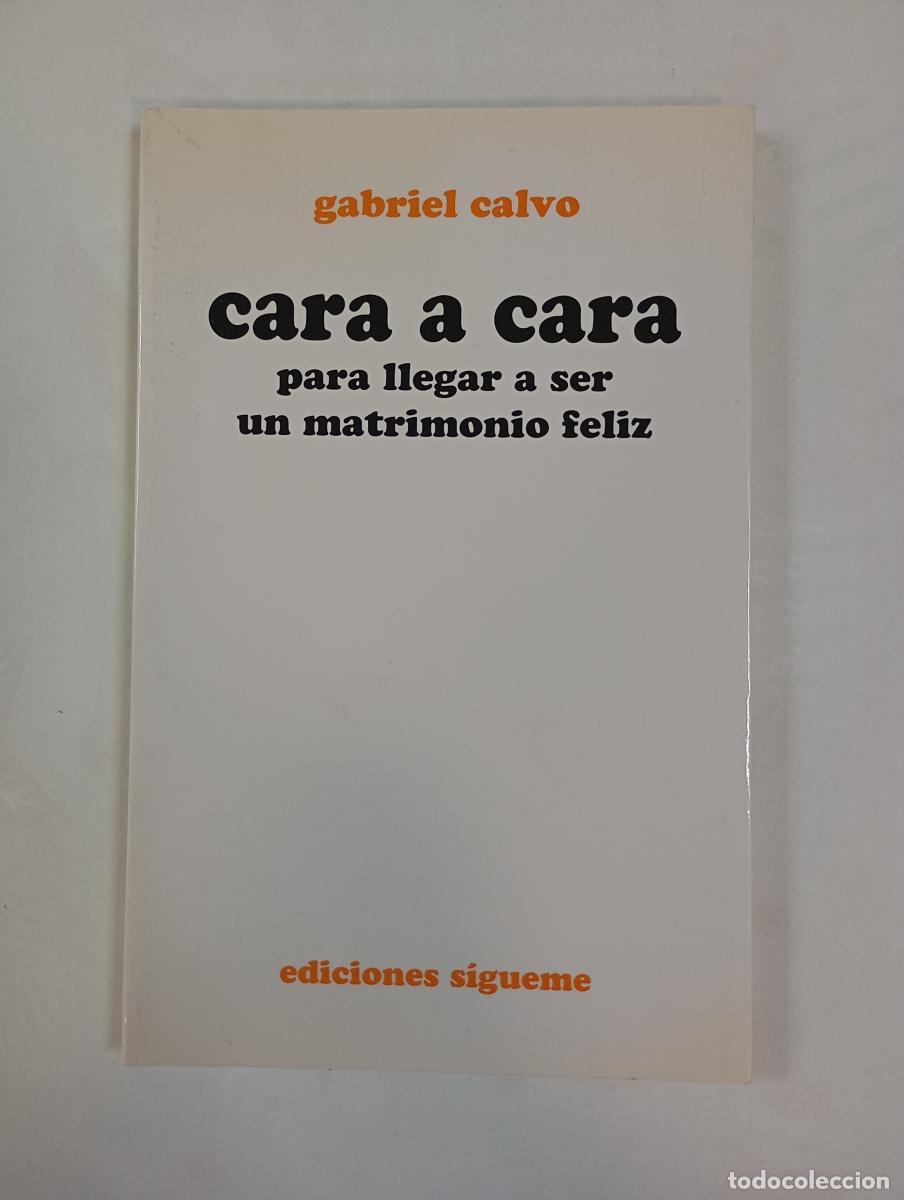 Libri di seconda mano: Cara a cara. Para ser un matrimonio feliz. - Gabriel Calvo. TDK993