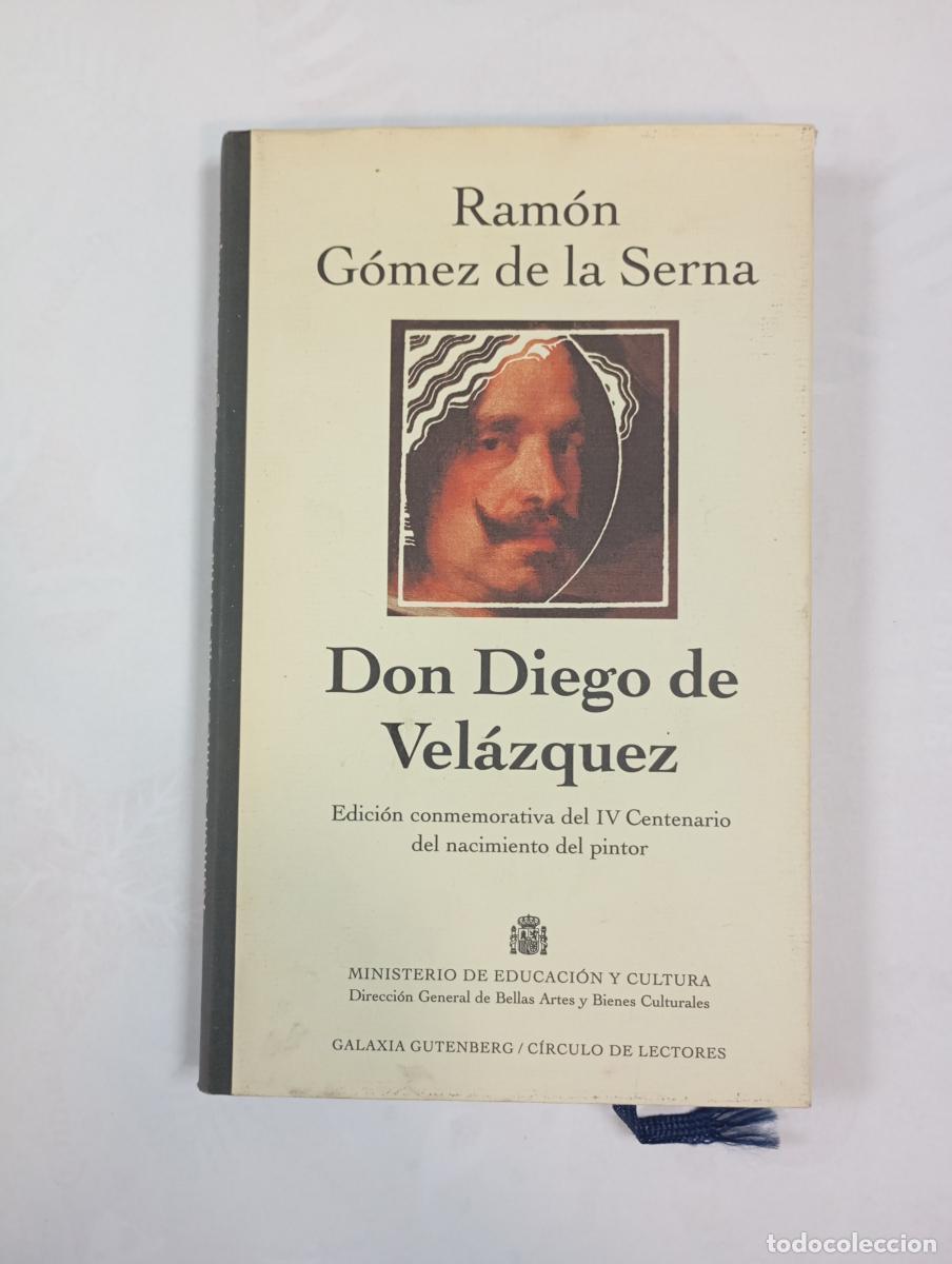 Libros: Don Diego de Vel&aacute;zquez. Galaxia G&uuml;tenberg. Edici&oacute;n conmemorativa. - Ram&oacute;n G&oacute;mez de la Serna. TDK9
