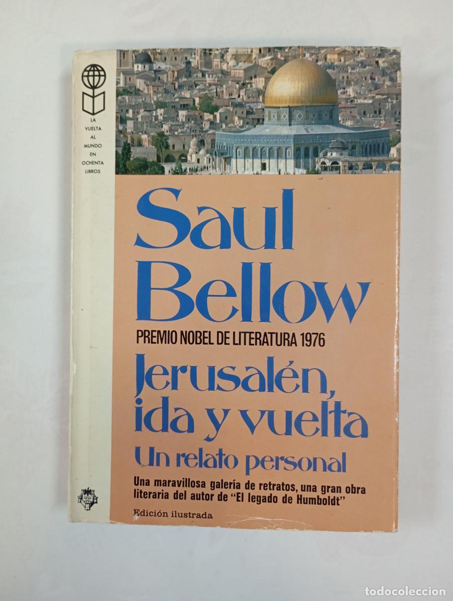 B&uuml;cher: Jerusal&eacute;n, ida y vuelta. - Saul Bellow. TDK993