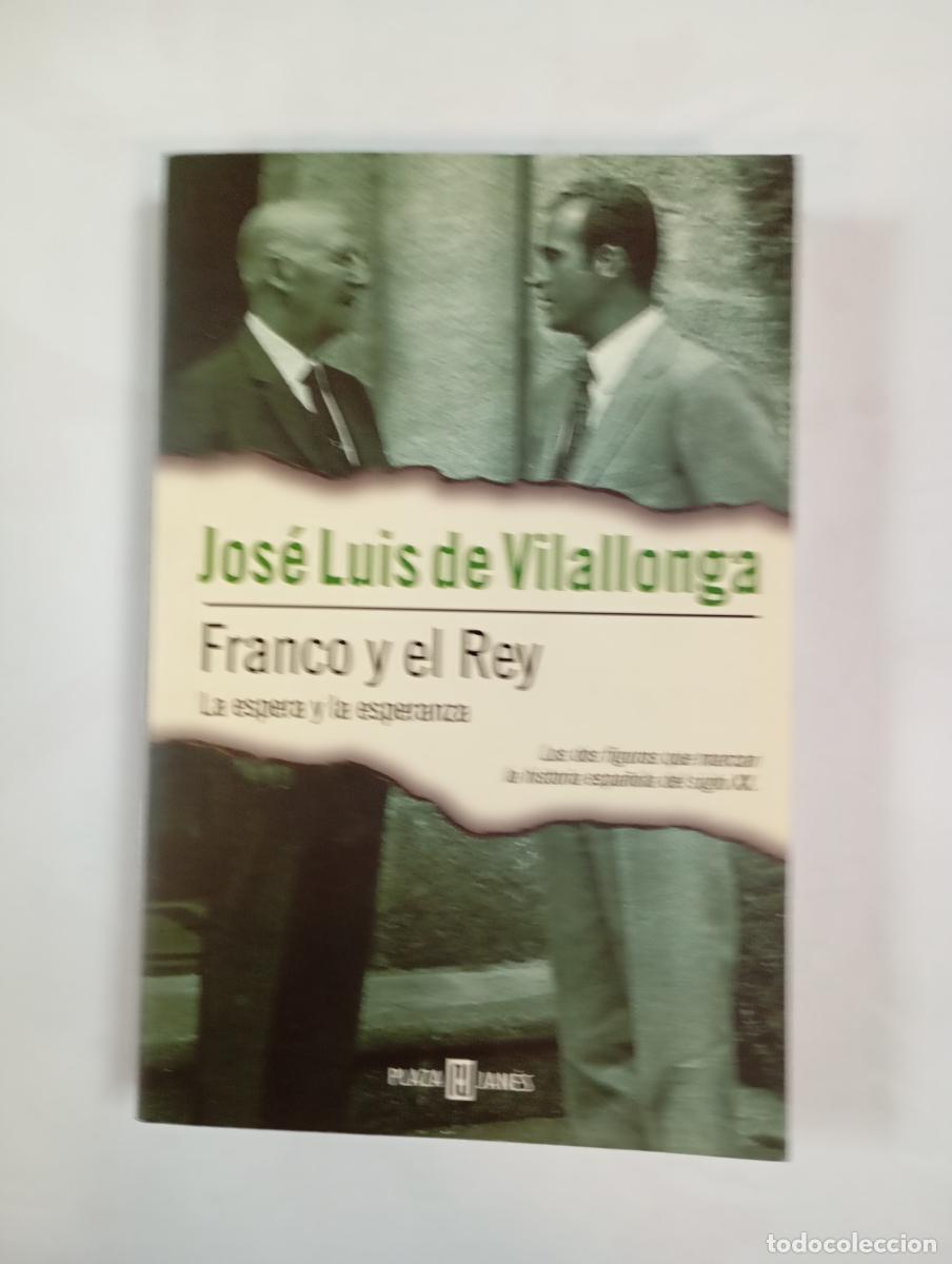 Livres: Franco y el Rey. La espera y la esperanza. - Jos&eacute; Luis de Villalonga. TDK993