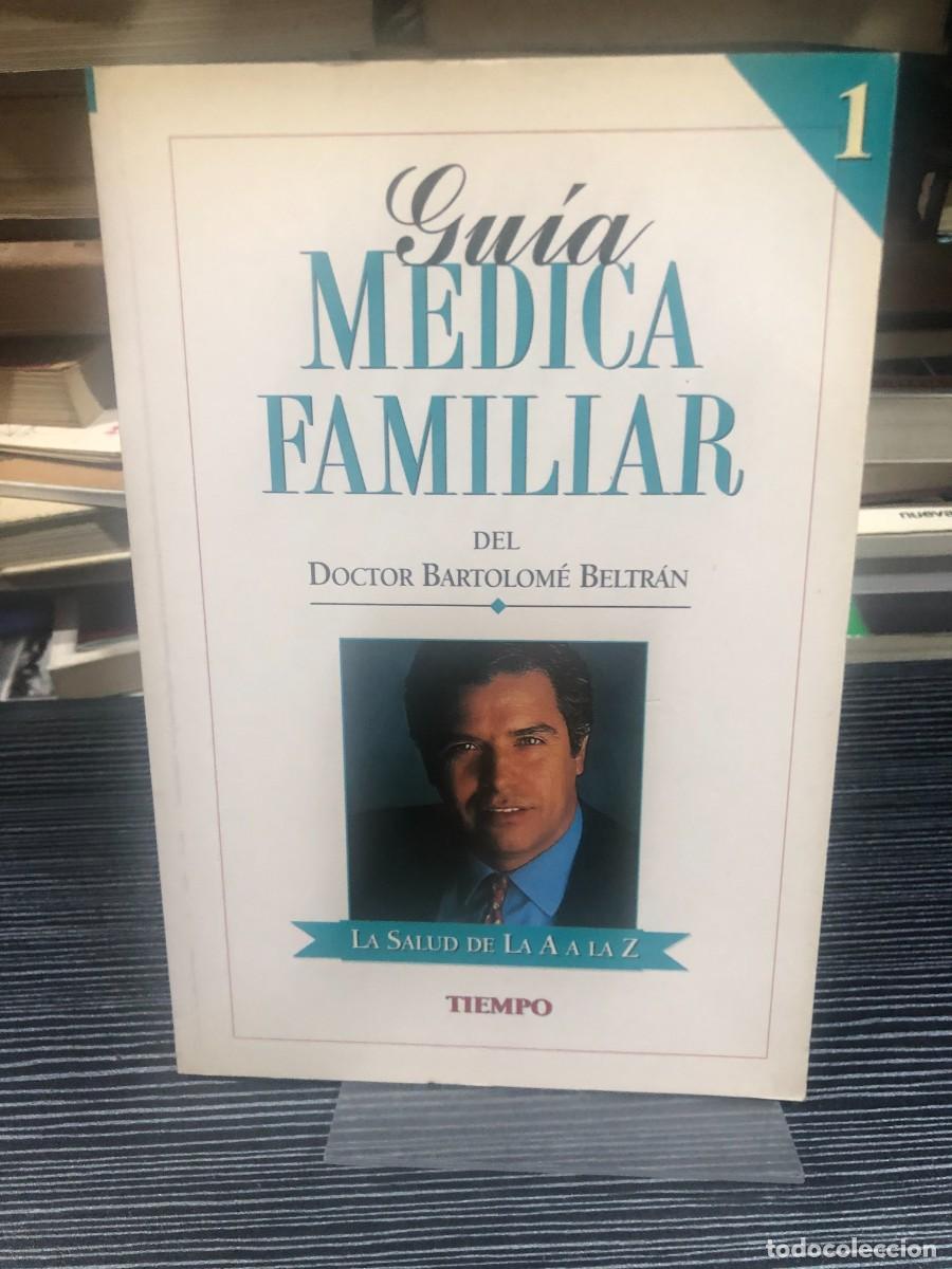 Libros: Gu&iacute;a M&eacute;dica Familiar (Tomo 1) Dr. Bartolom&eacute; Beltr&aacute;n