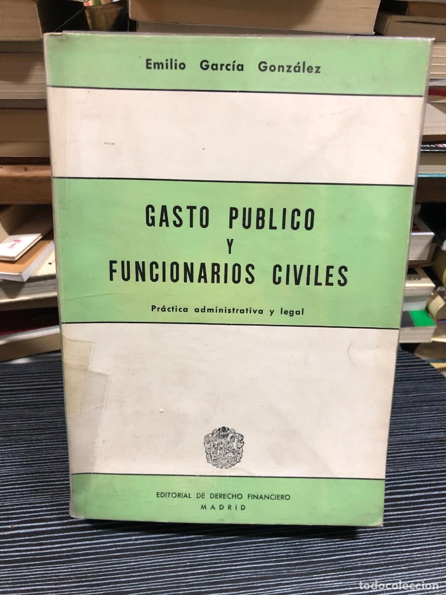 Libros: Gasto p&uacute;blico y funcionarios civiles: Pr&aacute;ctica administrativa y legal Emilio Garc&iacute;a Gonz&aacute;lez