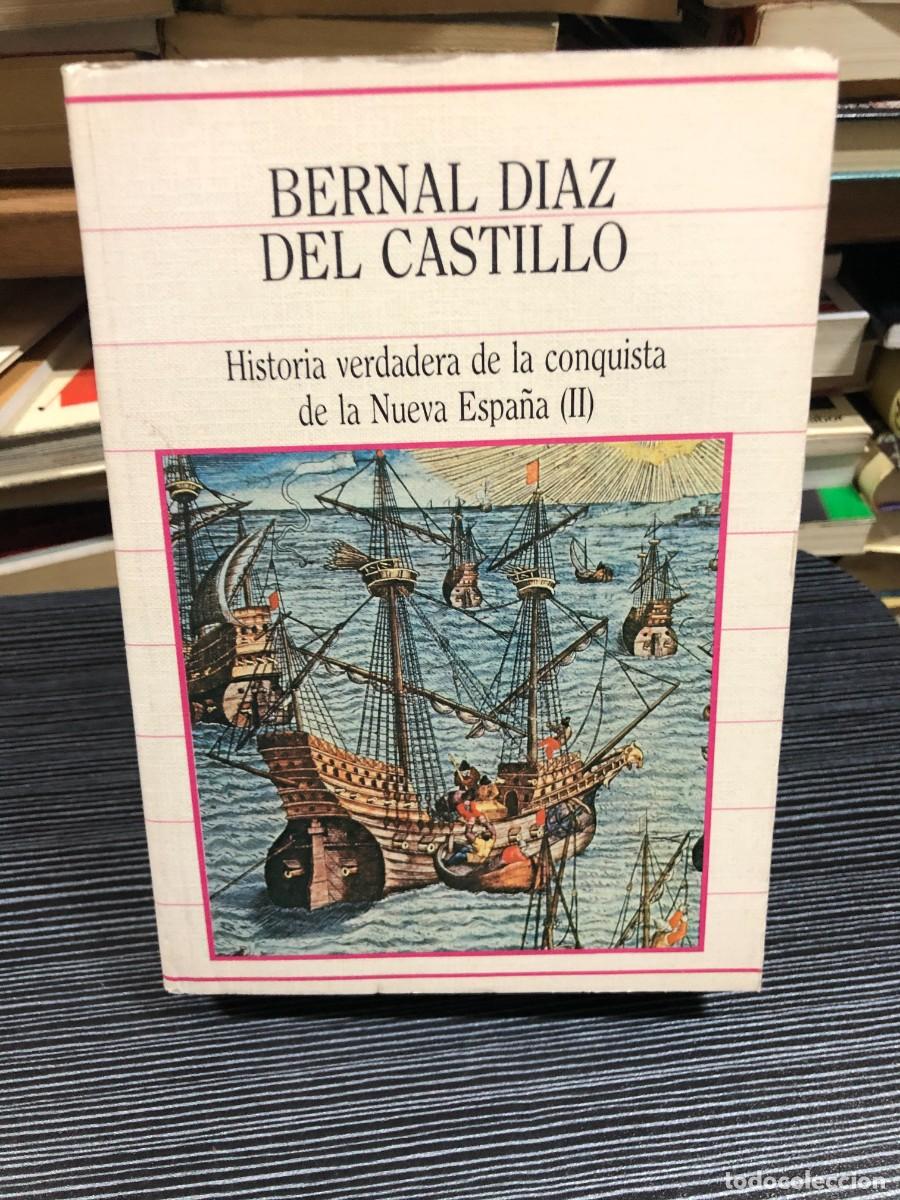 Libros: Historia verdadera de la conquista de la Nueva Espa&ntilde;a (II) Bernal D&iacute;az del Castillo