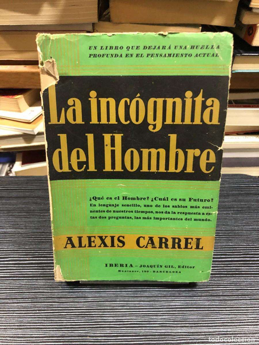 Libros: La inc&oacute;gnita del Hombre Alexis Carrel