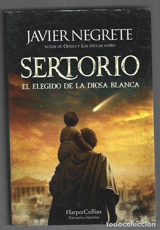 Libros: SERTORIO. EL ELEGIDO DE LA DIOSA BLANCA - NEGRETE, JAVIER