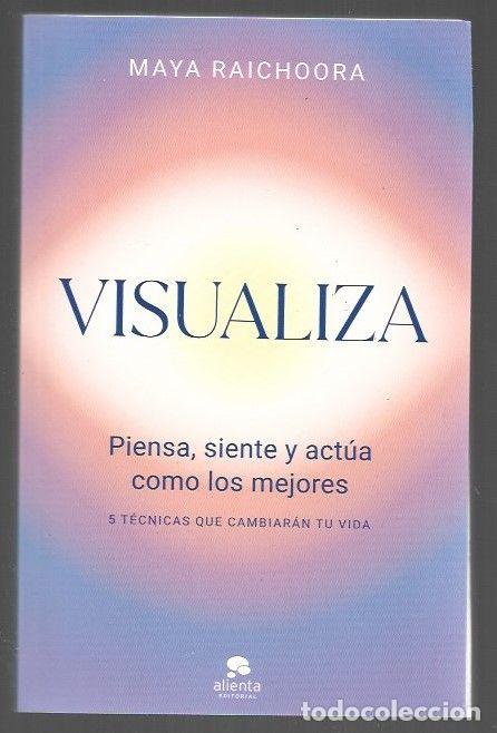 Livros em segunda m&atilde;o: VISUALIZA. PIENSA, SIENTE Y ACTUA COMO LOS MEJORES - RAICHOORA, MAYA