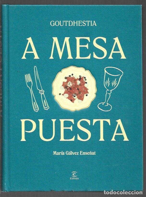 Livros em segunda m&atilde;o: A MESA PUESTA - GALVEZ ENSE&Ntilde;AT, MARIA (GOUTDHESTIA)