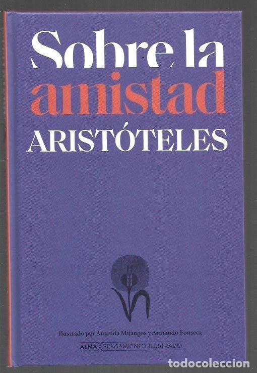 books: SOBRE LA AMISTAD - ARISTOTELES (ILUSTRADO POR AMANDA MIJANGOS Y ARMANDO FONSECA)
