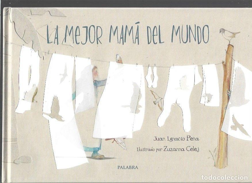 B&uuml;cher: MEJOR MAMA DEL MUNDO - LA - PE&Ntilde;A, JUAN IGNACIO (ILUSTRADO POR ZUZANNA CELEJ)