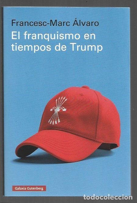 Livros em segunda m&atilde;o: FRANQUISMO EN TIEMPOS DE TRUMP - EL - ALVARO, FRANCESC-MARC