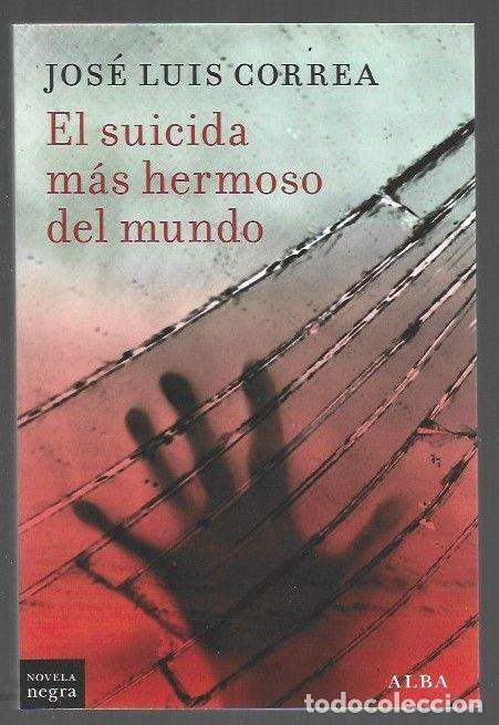 Libros: SUICIDA MAS HERMOSO DEL MUNDO - EL - CORREA, JOSE LUIS