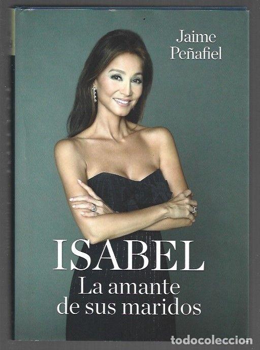 Libros: ISABEL. LA AMANTE DE SUS MARIDOS - PE&Ntilde;AFIEL, JAIME
