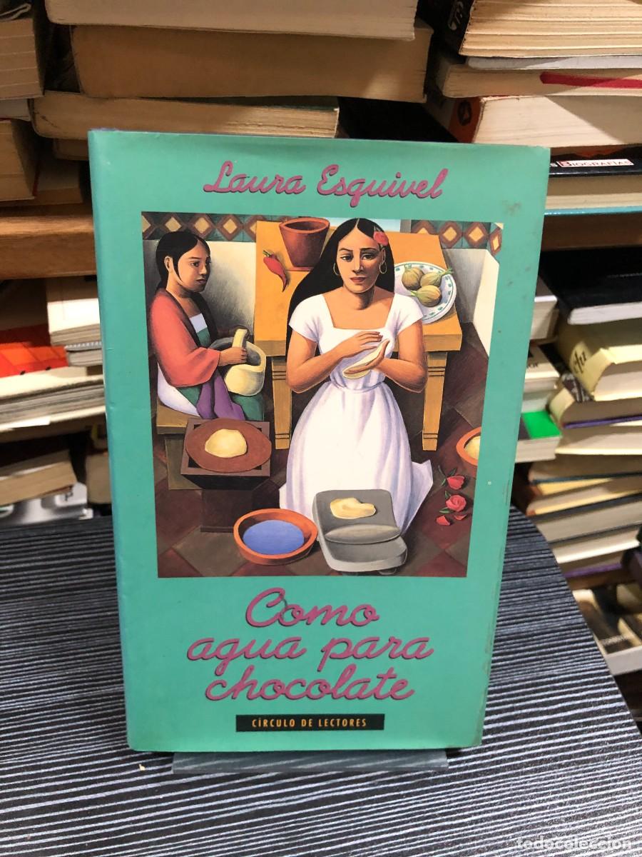Libros: Como agua para chocolate Laura Esquivel