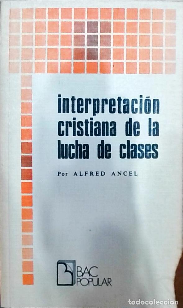 Libri di seconda mano: Interpretaci&oacute;n cristiana de la lucha de clases - Alfred Ancel: