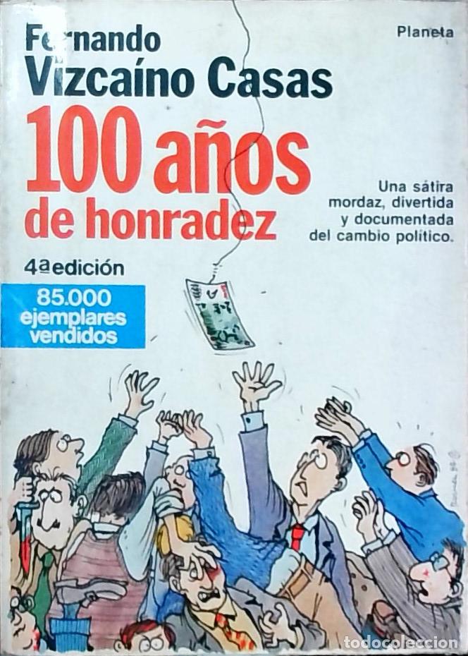 Libri di seconda mano: 100 a&ntilde;os de honradez - Fernando Vizca&iacute;no Casas: