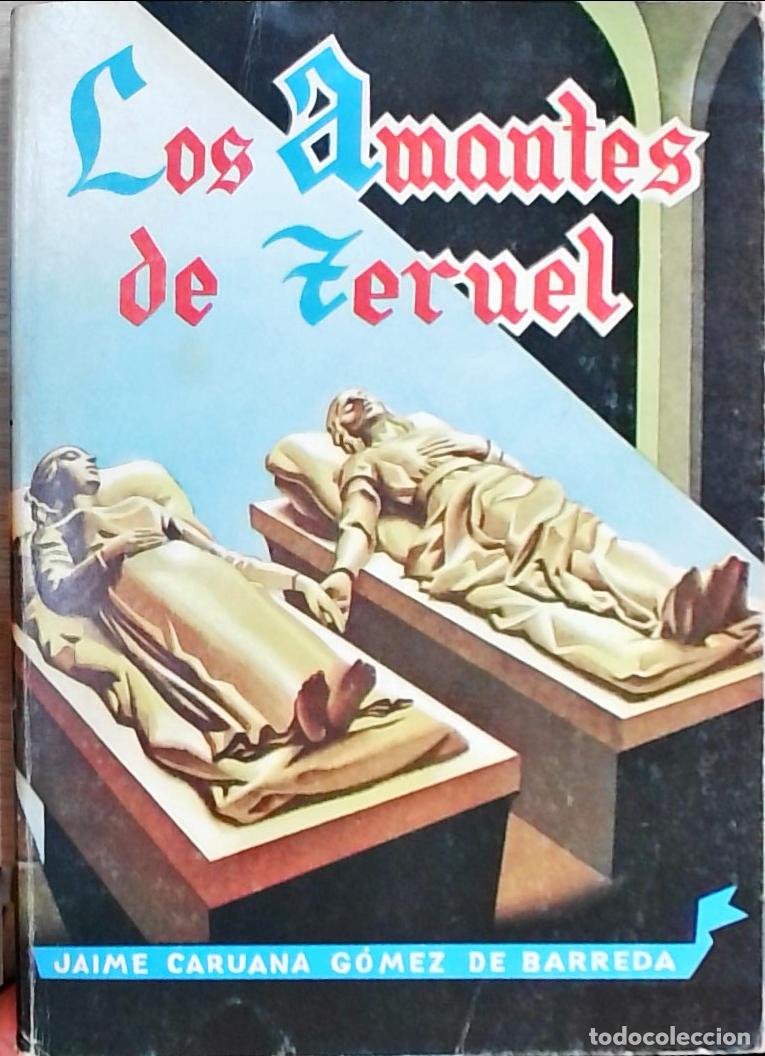 Libros: Los amantes de Teruel: Tradici&oacute;n turolense con estudio y anotaciones - Jaime Caruana G&oacute;mez de Barred