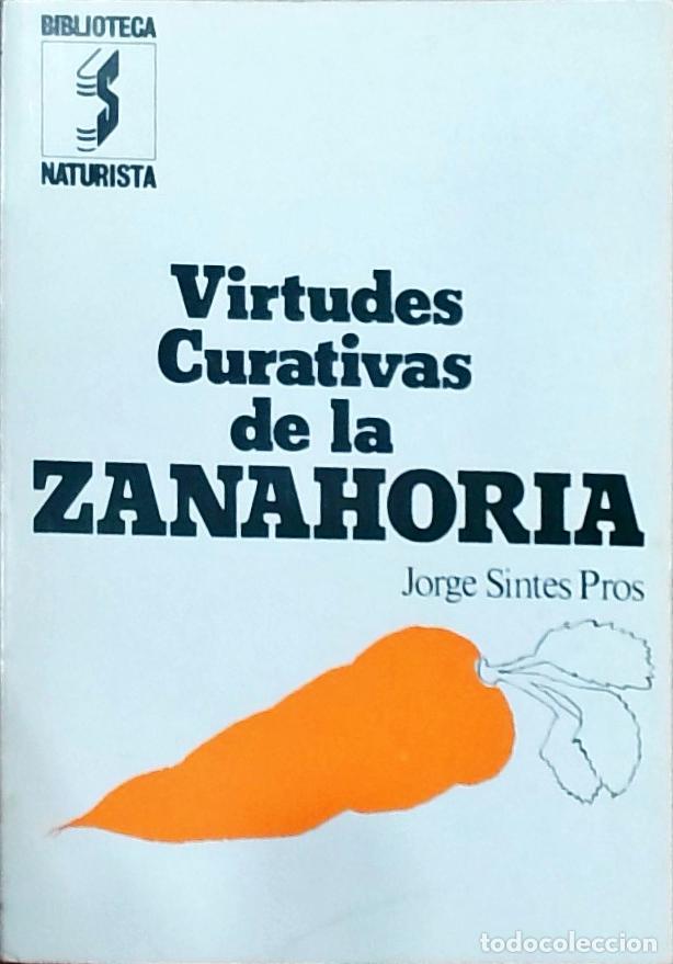 Libri di seconda mano: Virtudes curativas de la zanahoria - Jorge Sintes Pros: