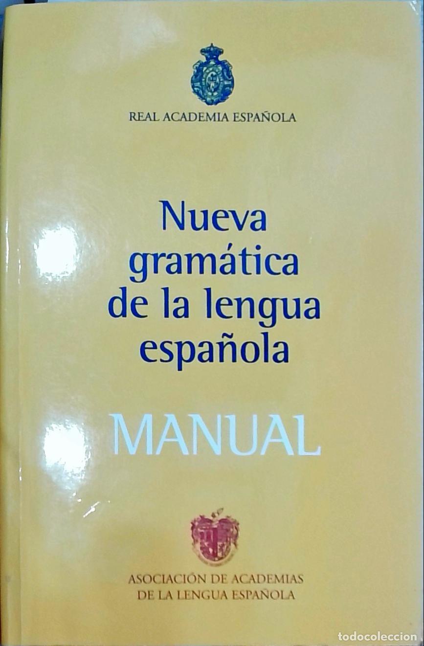 books: Nueva gram&aacute;tica de la lengua espa&ntilde;ola. Manual - Real Academia Espa&ntilde;ola y Asociaci&oacute;n de Academias de