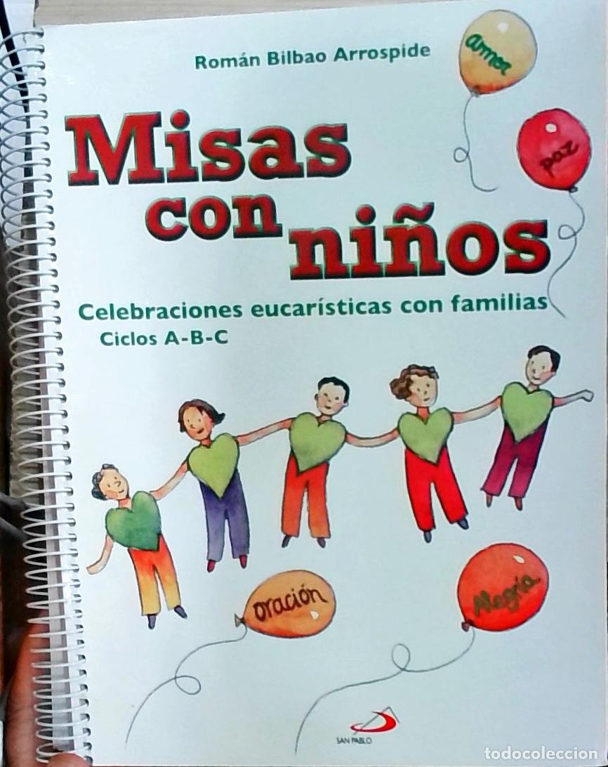 Livres: Misas con ni&ntilde;os: Celebraciones eucar&iacute;sticas con familias. Ciclos A B C - Rom&aacute;n Bilbao Arr&oacute;spide:
