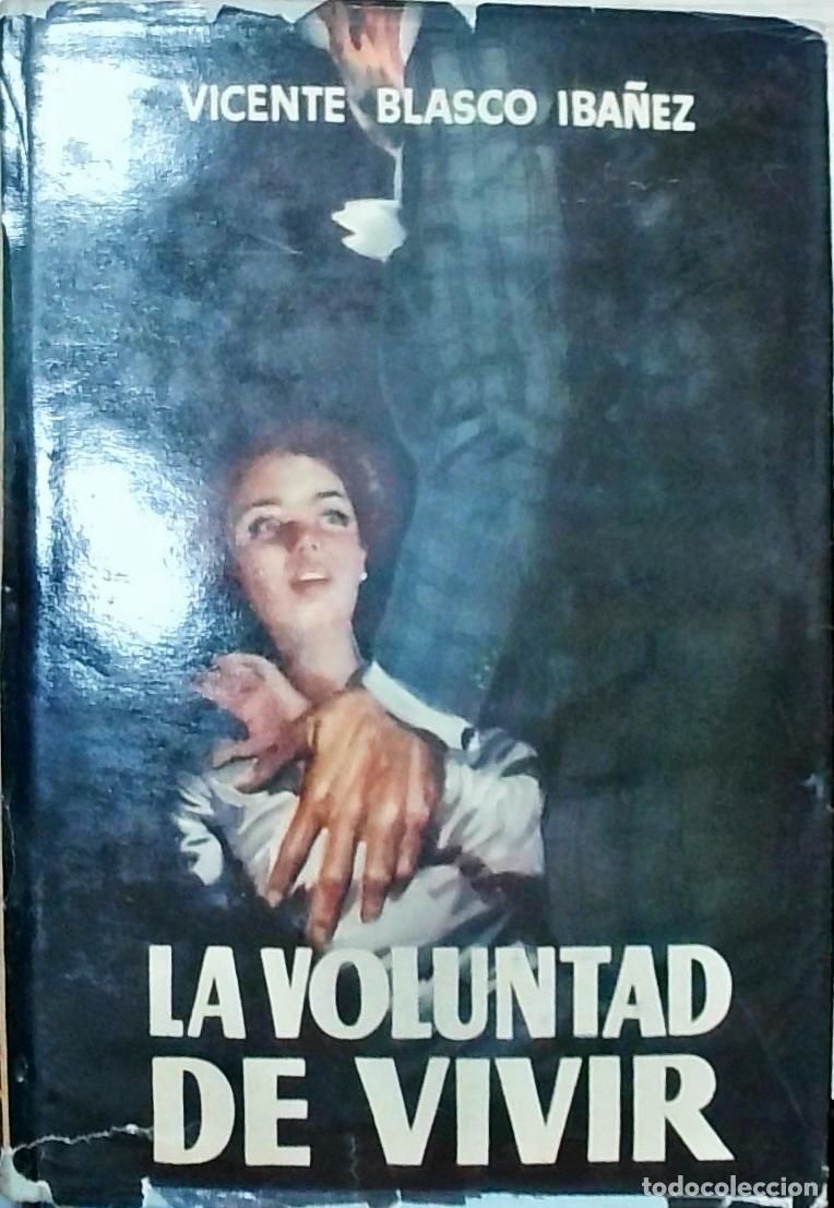 Livres: La voluntad de vivir - Vicente Blasco Ib&aacute;&ntilde;ez: