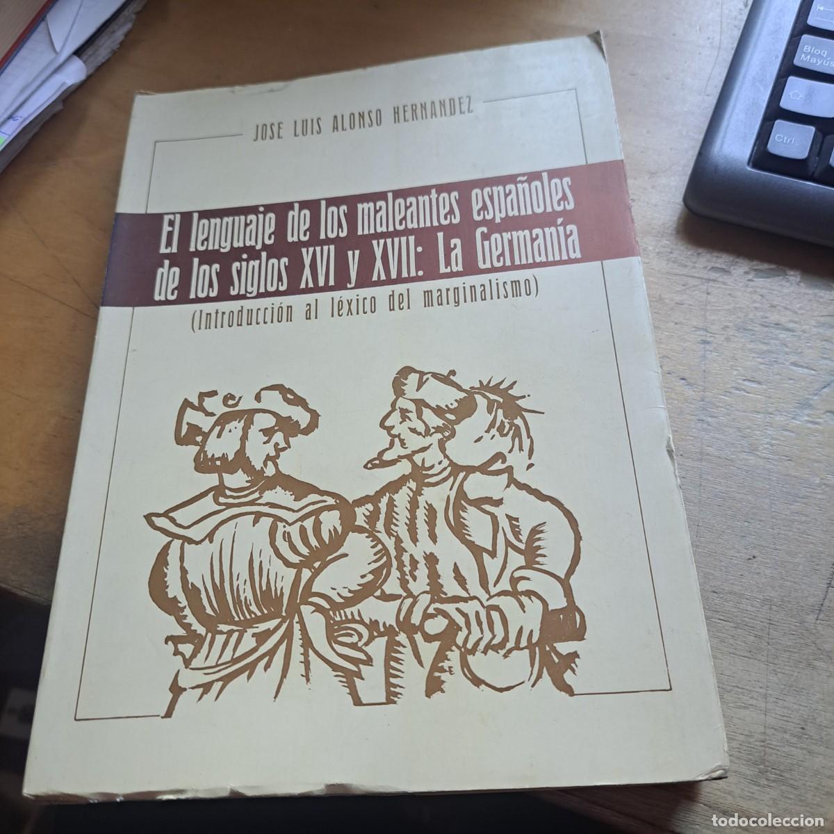 Libros: El lenguaje de los maleantes espa&ntilde;oles en los siglos XVI y XVII: la German&iacute;a. Introducci&oacute;n al l&eacute;xico