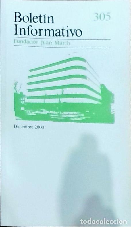 Libros: Bolet&iacute;n Informativo Fundaci&oacute;n Juan March, N&uacute;mero 305, Diciembre 2000 - Autores Varios: