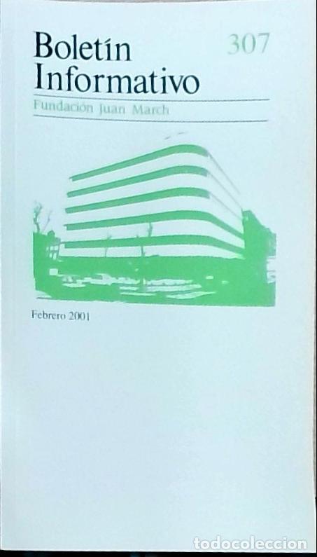 Libros: Bolet&iacute;n Informativo Fundaci&oacute;n Juan March, N&uacute;mero 307, Febrero 2001 - Autores Varios:
