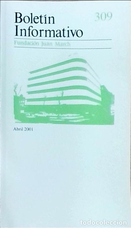 Libros: Bolet&iacute;n Informativo Fundaci&oacute;n Juan March, N&uacute;mero 309, Abril 2001 - Autores Varios:
