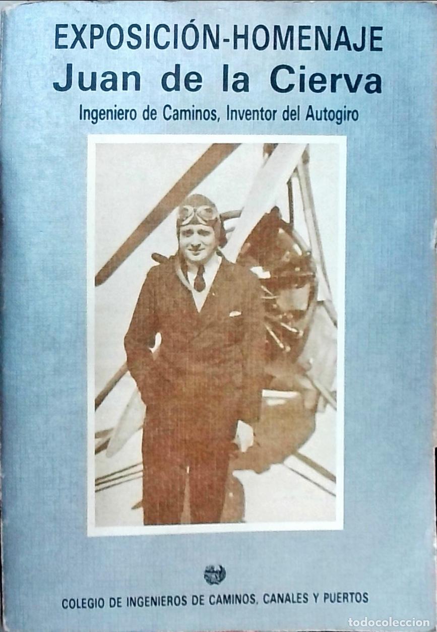 Libros: Exposici&oacute;n Homenaje Juan de la Cierva: Ingeniero de Caminos, Inventor del Autogiro - Autores Varios: