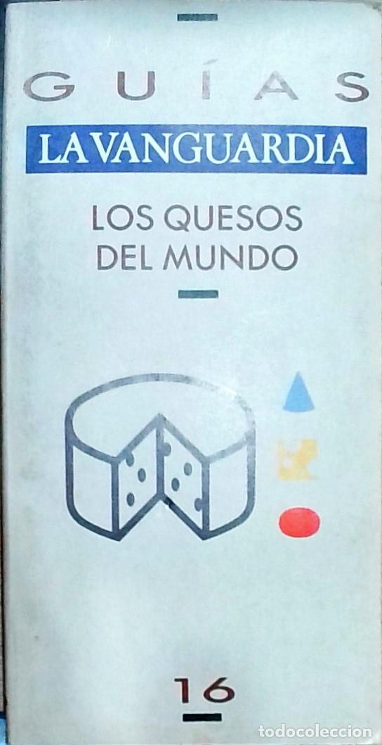 Libros: Gu&iacute;as La Vanguardia: Los quesos del mundo N&uacute;mero 16 - Autores Varios: