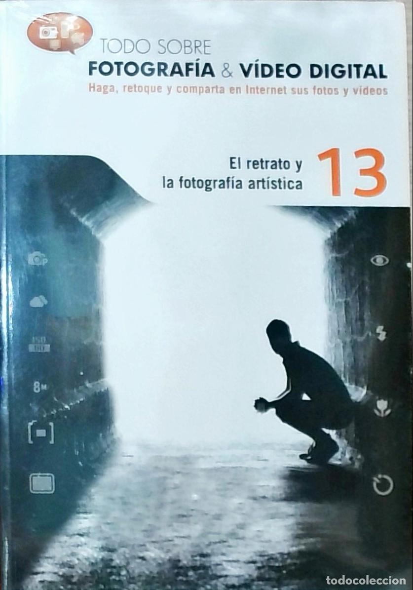 Libros: Todo sobre fotograf&iacute;a & v&iacute;deo digital: El retrato y la fotograf&iacute;a art&iacute;stica Volumen 13 - Autores Var