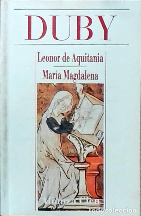 Libri di seconda mano: Leonor de Aquitania / Mar&iacute;a Magdalena - Georges Duby: