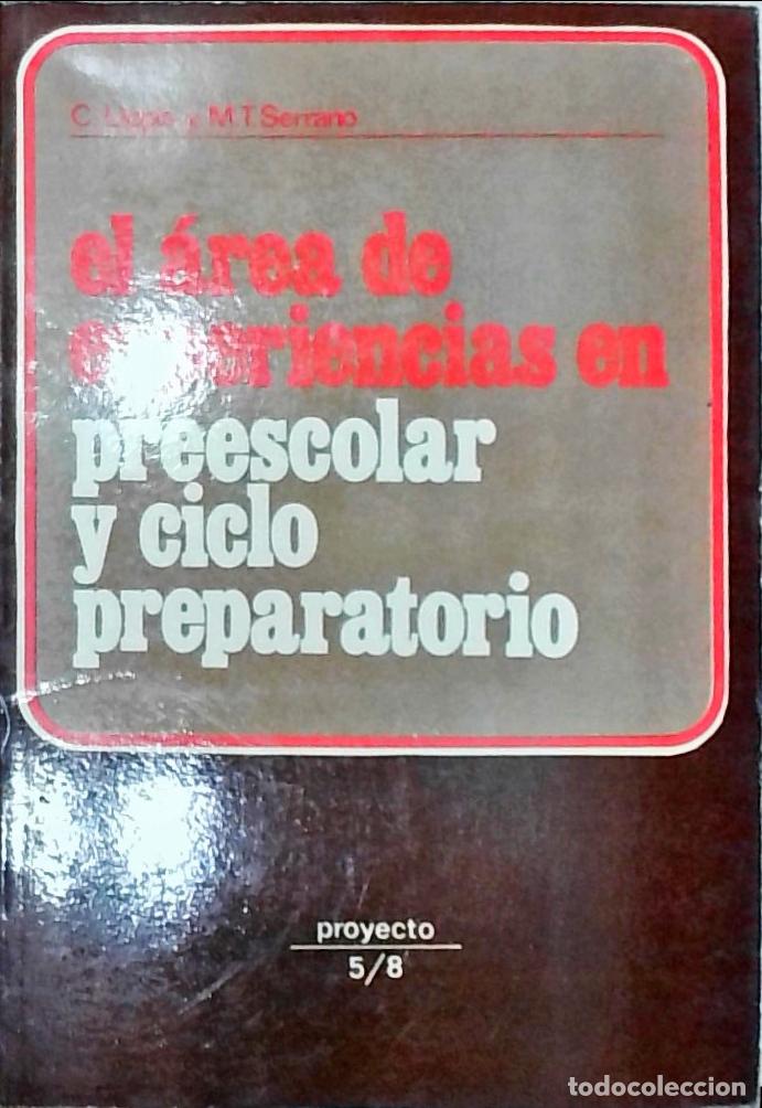 Libri di seconda mano: El &aacute;rea de experiencias en preescolar y ciclo preparatorio - Carmen Llopis y Mar&iacute;a Teresa Serrano: