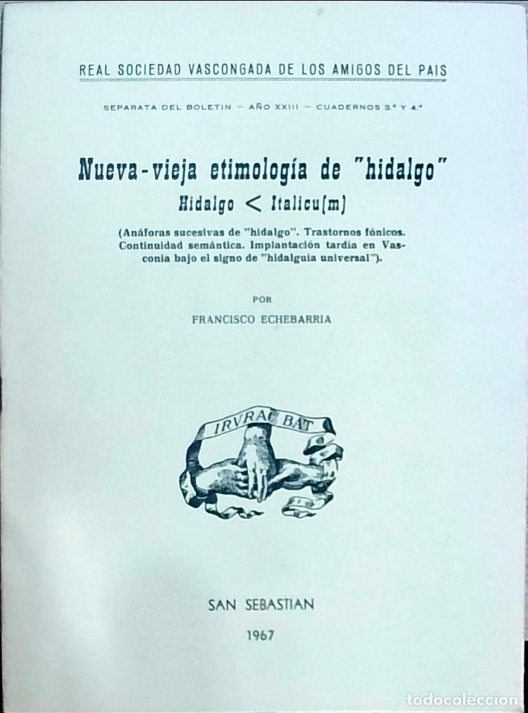 Libri di seconda mano: Nueva - vieja etimolog&iacute;a de &rdquo;hidalgo&rdquo;: Hidalgo < Italicum - Echebarria, Francisco:
