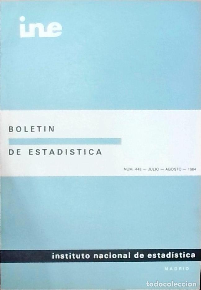 Libri di seconda mano: Bolet&iacute;n de Estad&iacute;stica N&uacute;m. 448, Julio, Agosto 1984 - Instituto Nacional de Estad&iacute;stica (INE):